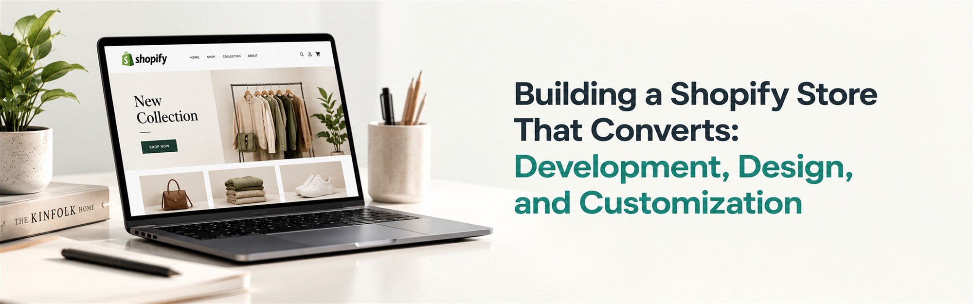 Building a Shopify Store That Converts: Development, Design, and Customization